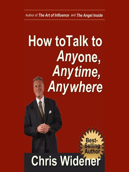 Chris Widener创作的How to Talk to Anybody, Anytime, Anywhere作品的详细信息 - 可供借阅